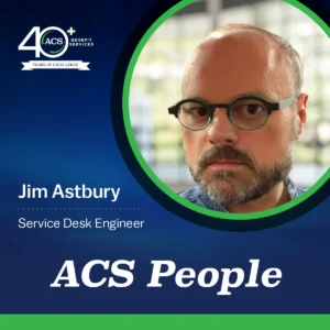 Jim Astbury - Service Desk Engineer